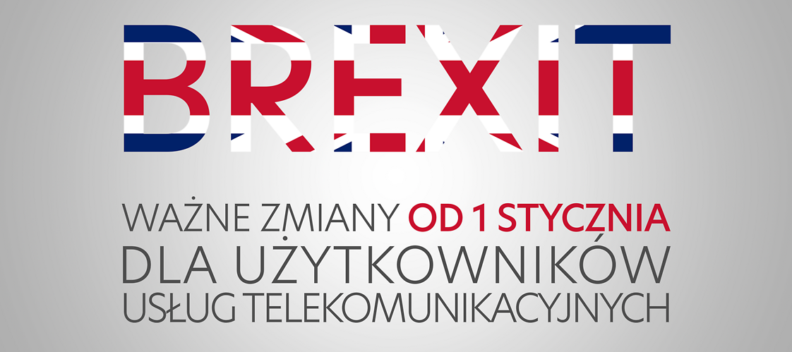 Grafika z napisem Brexit Ważne zmiany od 1 stycznia dla użytkowników usług telekomunikacyjnych